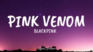 BLACKPINK - Pink Venom (Lyrics)