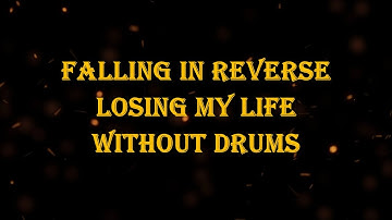Falling In Reverse - Losing My Life 80 bpm drumless