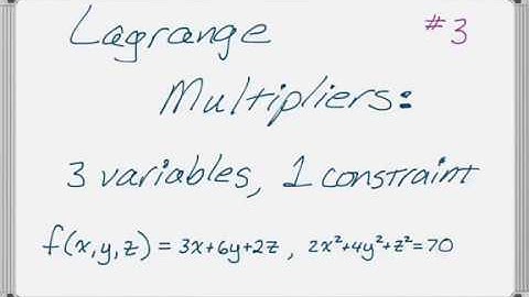 Lagrange Multipliers #3: Three Variables, 1 Constraint