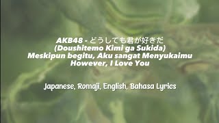 どうしても君が好きだ (Doushitemo Kimi ga Suki da) AKB48 Lyrics (Japanese, Romaji, English, Bahasa) Full Ver