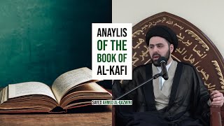 Analysis of The Book of Al-Kafi - Sayed Ahmed Al-Qazwini