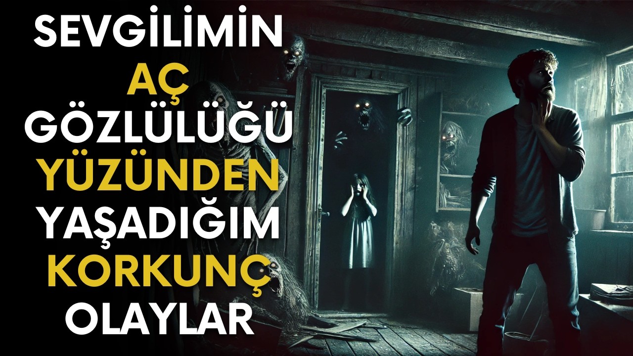 Sevgilimin Aç Gözlülüğü Yüzünden Yaşadığım Korkunç Paranormal Olaylar | Korku Hikayeleri Cin