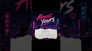 Almost Yours 💔 | Emotional Synth-pop / Retro Wave Song (Never Mine, Almost Love)
