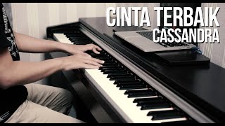 CASSANDRA - CINTA TERBAIK Piano Cover