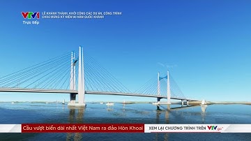 Siêu Dự Án Hạ Tầng: Cầu Vượt Biển Dài 18,22km Ra Đảo Hòn Khoai, Cà Mau