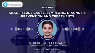 Podcast:  Anal Fissure Treatment In HSR Layout, Bangalore | Dr. Manas Tripathy