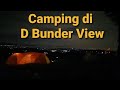 Camping Keluarga di D&#39; Bunder View, Rame Banyak Pengunjungnya