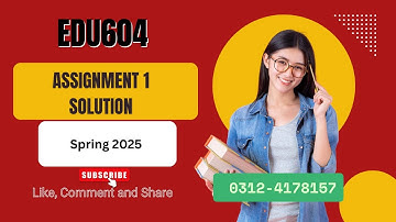 EDU604 assignment 1 solution spring 2025 | Edu 604 assignment 1 2025  | Nadia Khan Online Academy