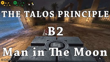 [The Talos Principle] B2 - Man on The Moon