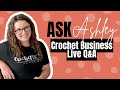 Ask Ashley - Episode 17 -  Crochet Business Tips
