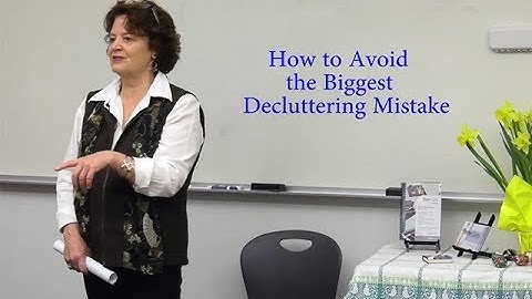 How to Avoid the Biggest Decluttering Mistake