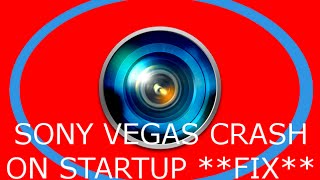 Sony Vegas Crash on Startup ***FIX***