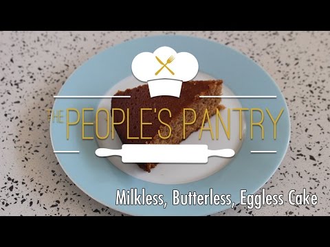 The Peoples Pantry, Episode 31: Eggless, Milkless, Butterless Cake