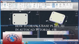 HOW TO DRAW A BASE PLATE 3D IN AUTOCAD TUTORIAL #38