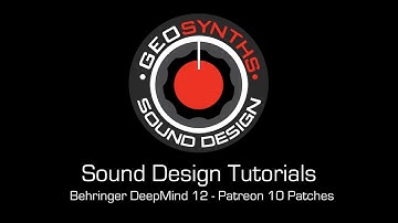 GEOSynths - Behringer DeepMind 12 - 10 Patreon Patches - Jan 2019