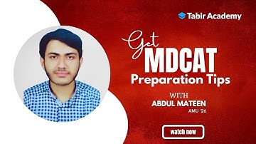 MDCAT Preparation Tips By Abdul Mateen | Tabir Academy