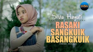 Silva Hayati - Rasaki Sangkuik Basangkuik (Official Music Video)