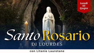 SANTO ROSARIO di Lourdes di oggi, Lunedì 3 Giugno 2024, con Litanie Lauretane