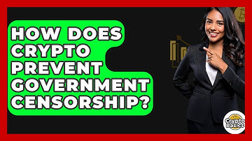 How Does Crypto Prevent Government Censorship? - CryptoBasics360.com