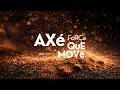 AXé - FoRÇa QuE MOVe