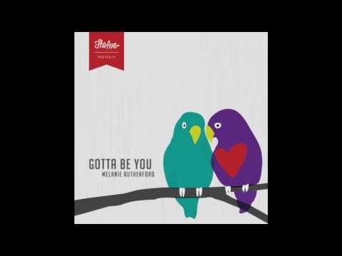Melanie Rutherford - Gotta Be You