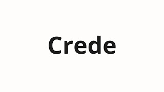 How to pronounce Crede