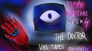 Poppy Playtime Chapter 4 - The Doctor VHS TAPES Animatic-