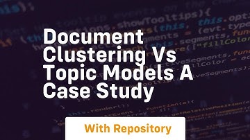 Document clustering vs topic models a case study