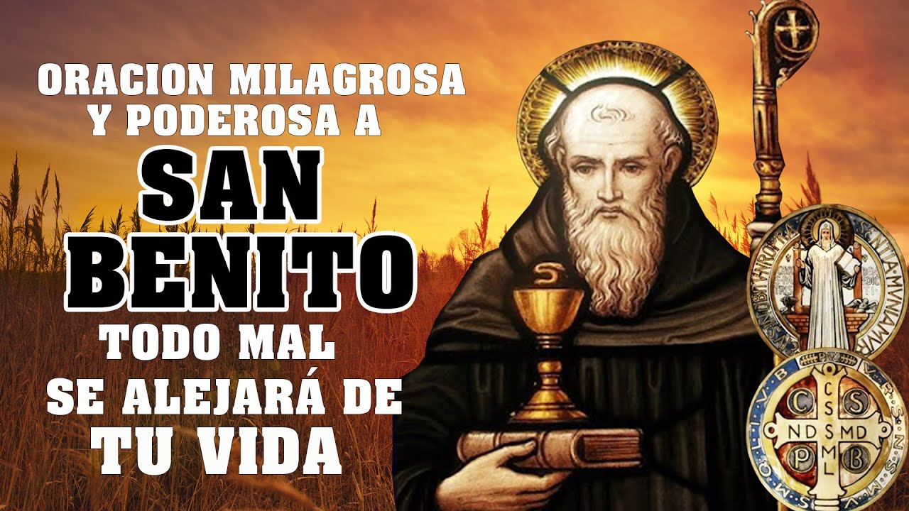 ORACION A SAN BENITO PARA ALEJAR MALAS PERSONAS, ENEMIGOS OCULTOS, TRAICIONES Y ROMPER HECHICERÍAS