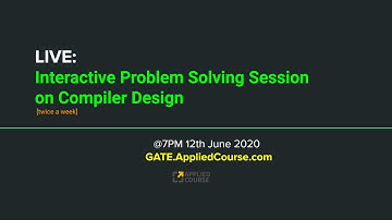 LIVE: Interactive Problem Solving session on Compiler Design