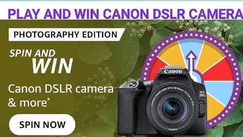 Amazon Photography Edition quiz Answers, Spin and Win Canon DSLR Camera, Quiz on May