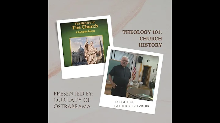 Theology 101: Church History with Father Roy Tvrdi...
