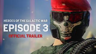Heroes of the Galactic War | Episode 3 Trailer