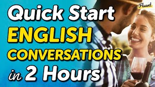 Quick Start English Conversation Dialogues in 2 Hours by Practice Makes Fluent - Lifelong Learning 26,557 views 2 months ago 2 hours, 9 minutes