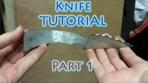 How To Make A Full Tang Knife - All Steps Explained - Part 1 of 2