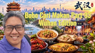 Bobo Cari Makan - Part 33 Wuhan Edition