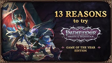 13 reasons to try Pathfinder: Wrath of the Righteous
