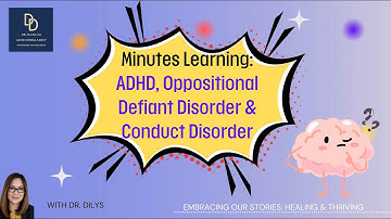 ADHD, Oppositional Defiant Disorder & Conduct Disorder