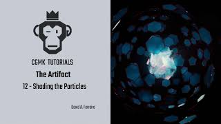 CGMK Houdini Course - The Artifact - 12 Shading the Particles