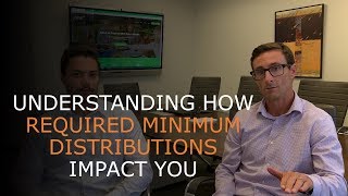 Understanding How Required Minimum Distributions Impact You