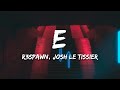 R3SPAWN, Josh Le Tissier -  E (Lyrics)