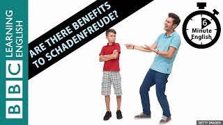 Are there benefits to schadenfreude? - 6 Minute English