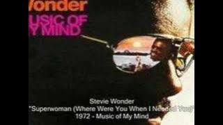 Stevie Wonder - Superwoman (Where Were You When I Needed You)