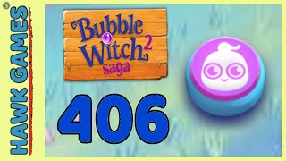 Bubble Witch 2 Saga Level 406 (Ghost mode) - 3 Stars Walkthrough, No Boosters