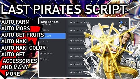 Roblox Last Pirates Script/Hack AUTO FARM | GRAB FRUITS | TELEPORT ISLANDS | CANDY FARM | AND MORE