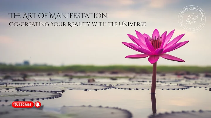 The Art of Manifestation: Co-creating Your Reality with the Universe