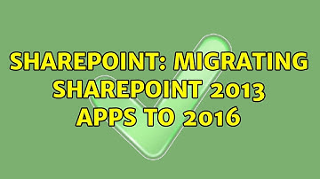 Sharepoint: Migrating SharePoint 2013 apps to 2016 (2 Solutions!!)