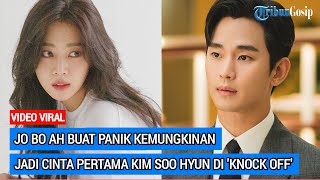 Jo Bo Ah Buat Panik Kemungkinan Jadi Cinta Pertama Kim Soo Hyun di 'Knock Off'