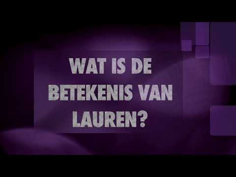 Video: Wat beteken laurene?