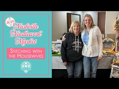 Cross Stitch Designer Spotlight: Stitching With The Housewives - Nashville Needlework Market 2024